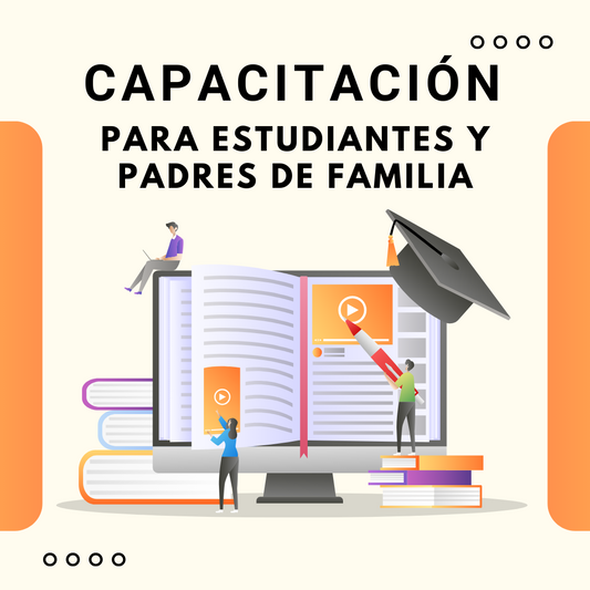 CAPACITACIÓN INDIVIDUAL PARA ESTUDIANTES Y PADRES DE FAMILIA